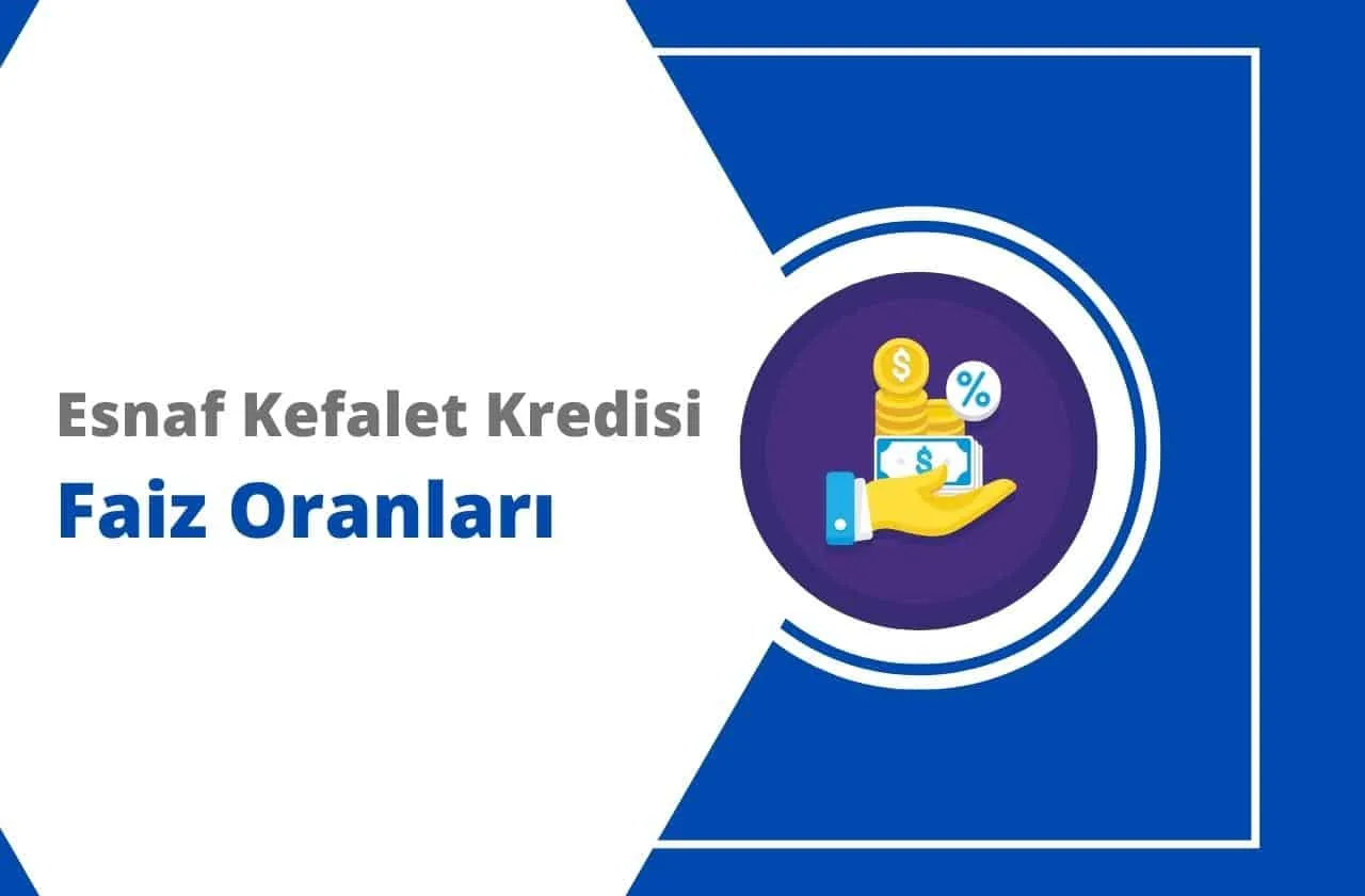 Esnaf Kefalet Kredisi Şartları 2024 Faiz Oranları
