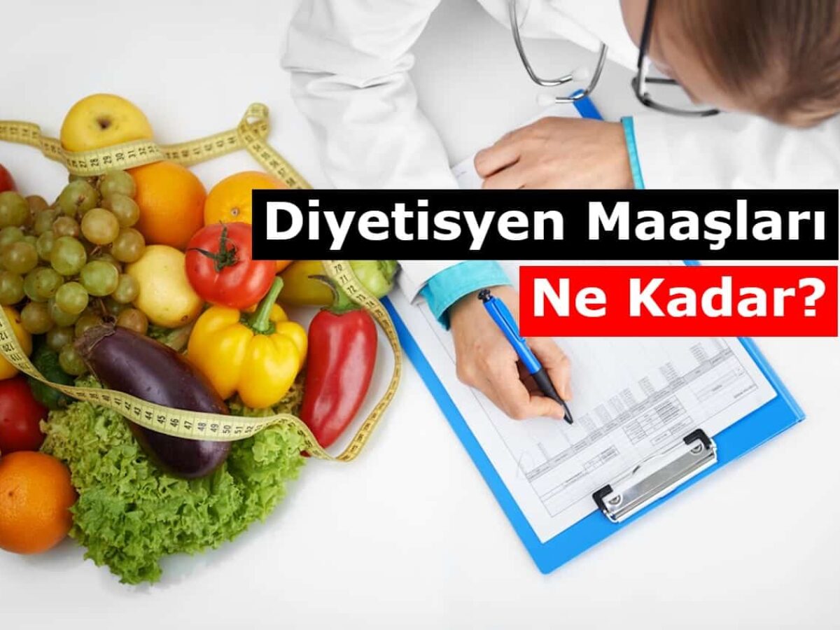 2021 diyetisyen maaslari ne kadar kamu ve ozel sektor