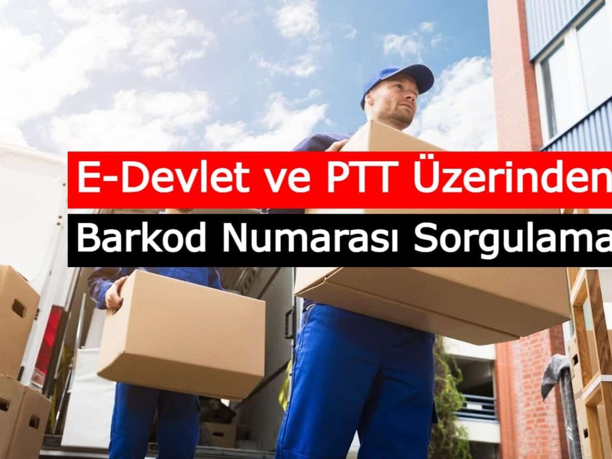 E Devlet Ve Ptt Uzerinden Kargo Barkod Numarasi Sorgulama