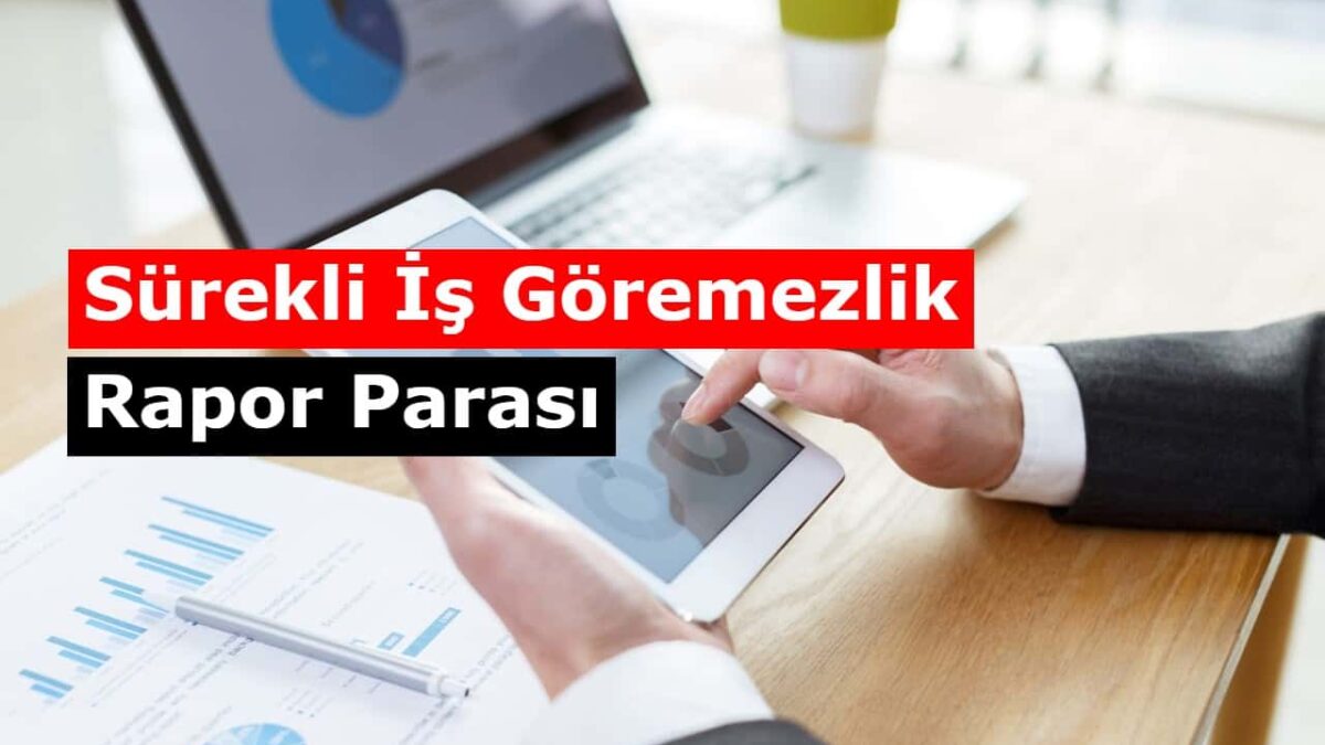 surekli is goremezlik rapor parasi ne kadar nasil alinir