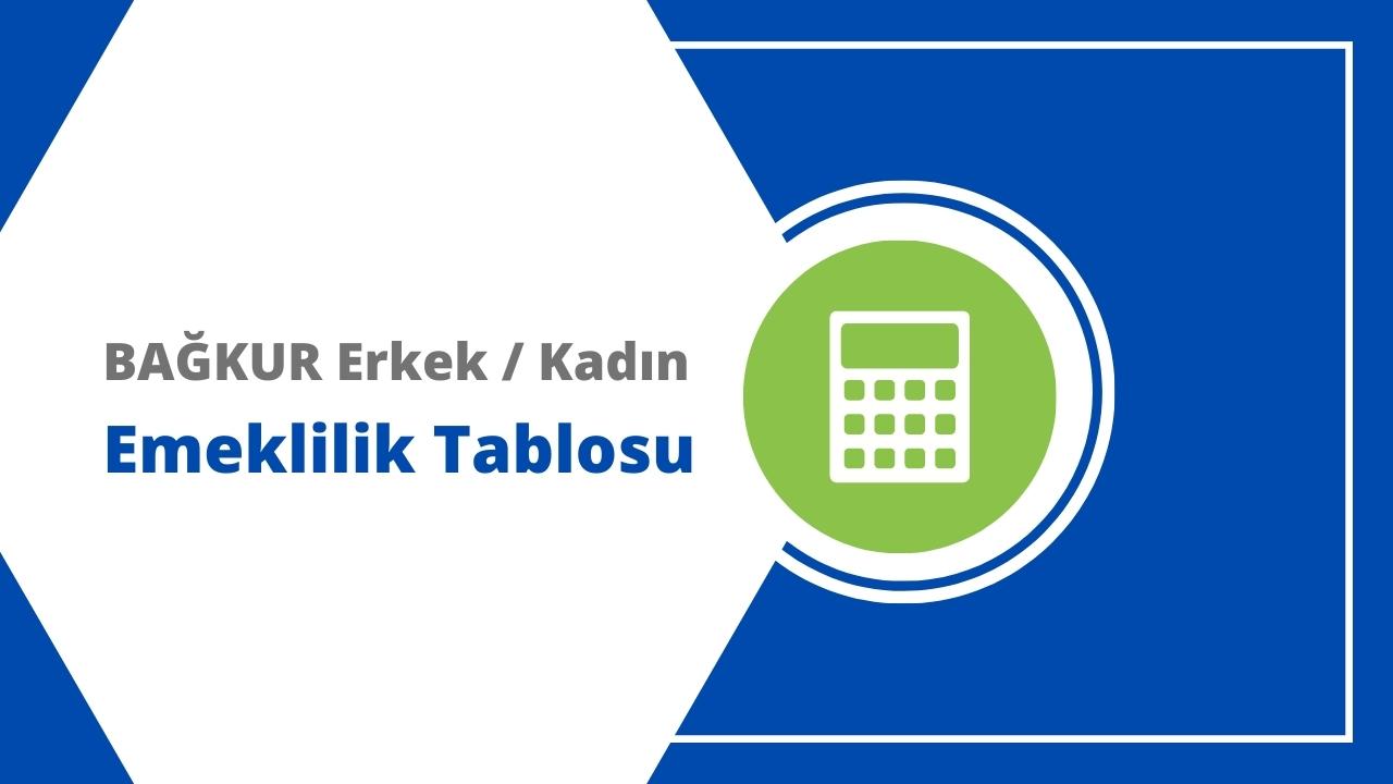BAĞ-KUR Emeklilik Hesaplama Tablosu / Kadın - Erkek | SSK