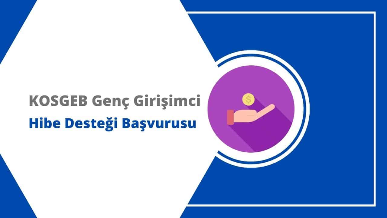 2023 KOSGEB Genç Girişimci Hibe Desteği Başvurusu | SSK